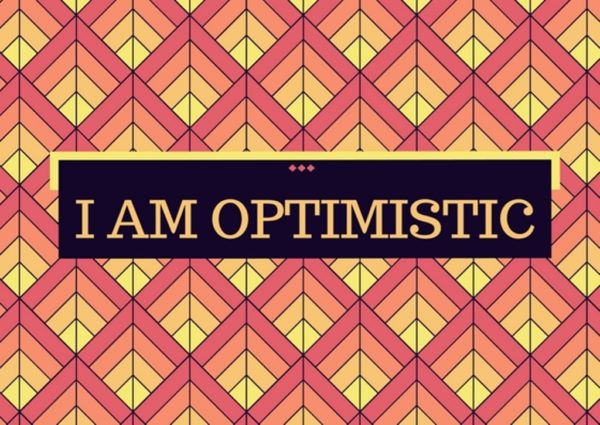 I am optimistic - Precision Social Media Consultancy